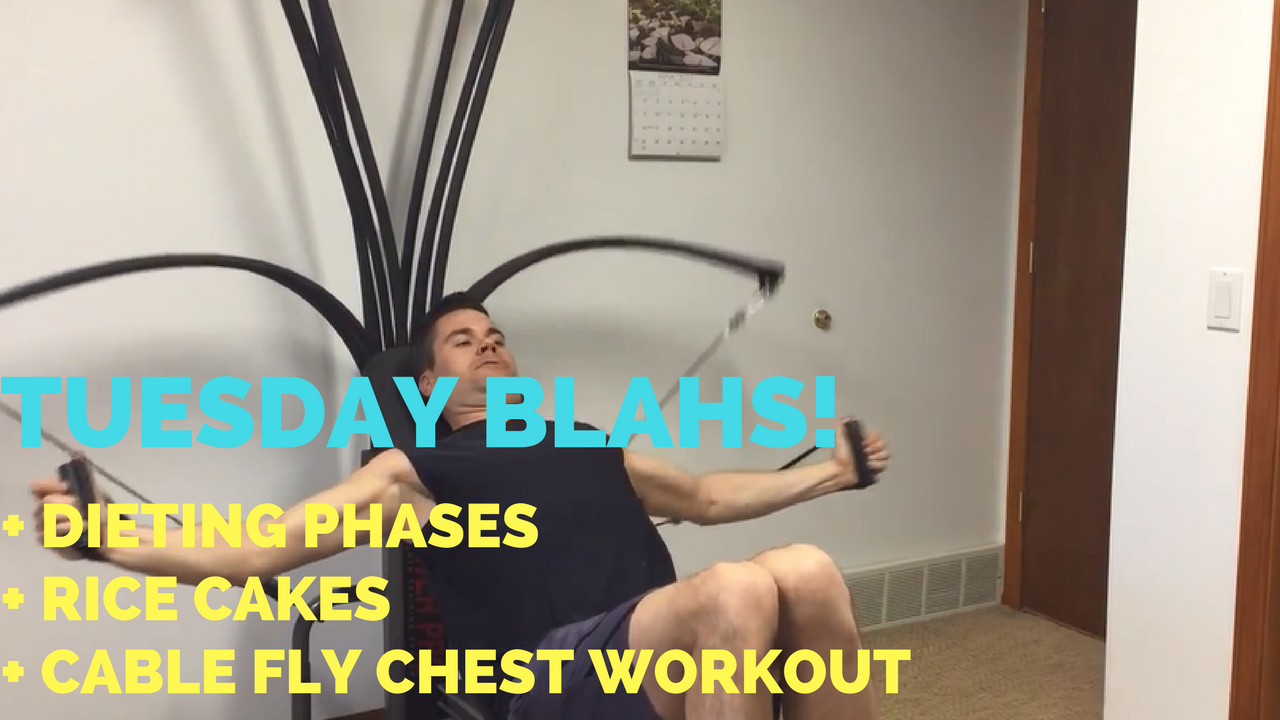 Dieting and Water Retention + Rice Cakes + Chest Cable Fly Workout
