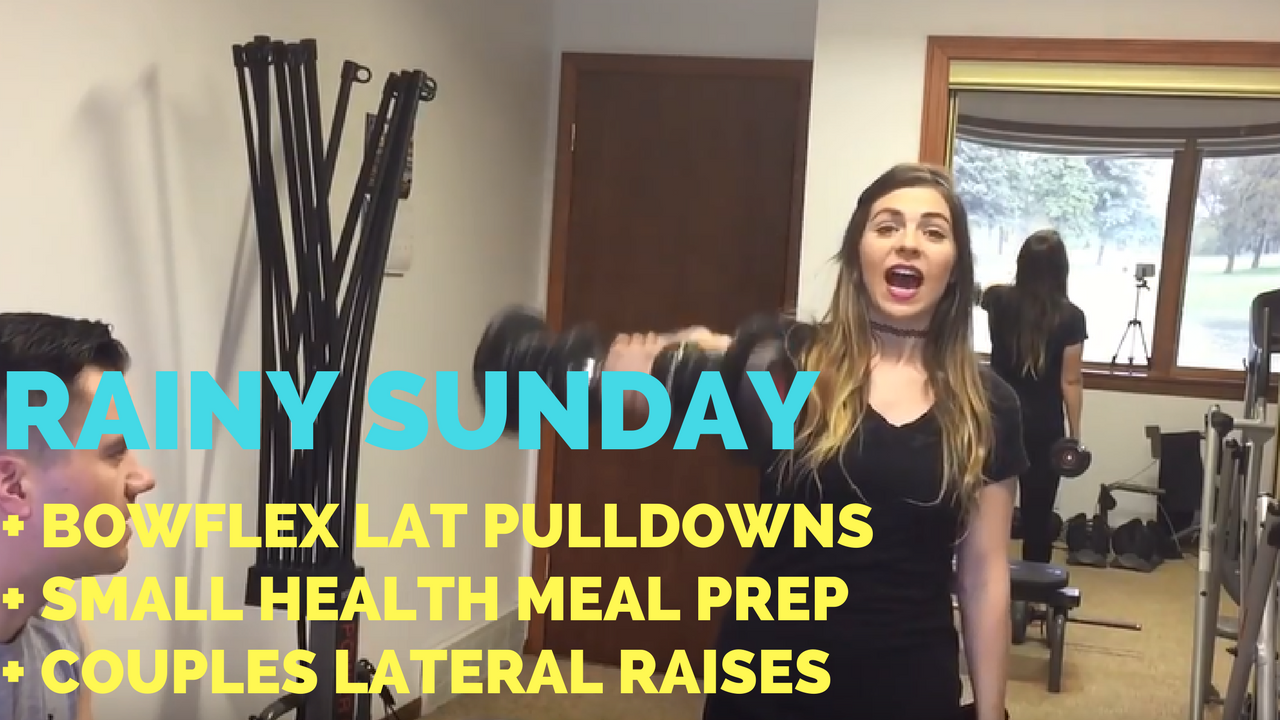 Lat Pulldowns with Bowflex + Sunday Food Prep + Couples Lateral Raises