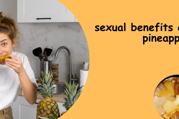 sexual benefits of pineapple